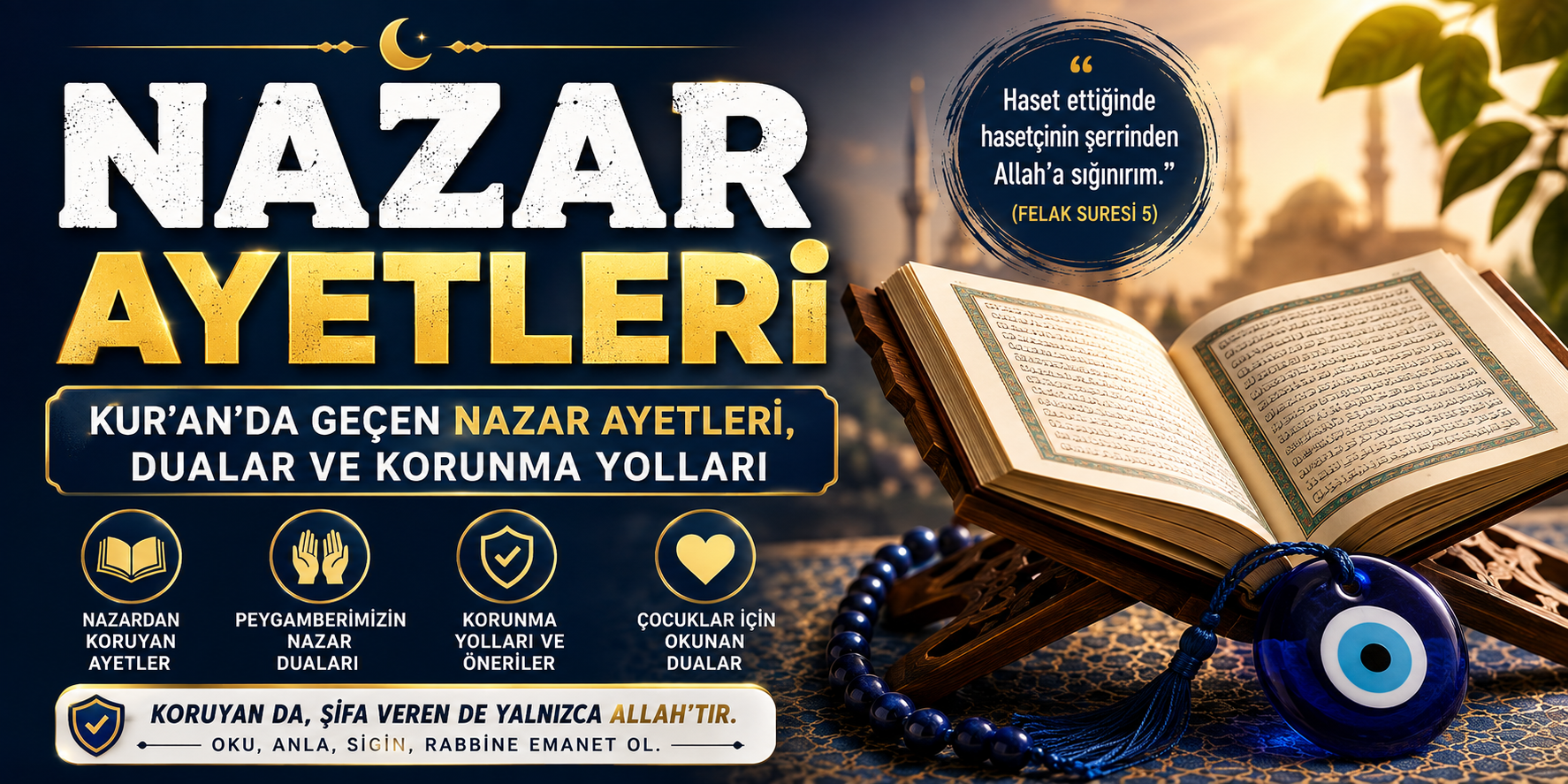 Nazar Ayetleri Nelerdir? Kur’an’da Geçen Nazar Ayetleri, Nazar Duaları ve Korunma Yolları (2026 Rehberi)